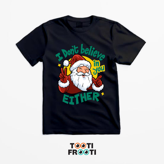 I dont believe in you either - Unisex Classic Crew T-Shirt